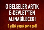 5 yıllık yasak bitti, artık o belgeler 'e-devlet'ten alınıyor