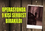 9 kişi serbest bırakıldı