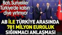 AB ile Türkiye arasında 781 milyon Euroluk sığınmacı anlaşması