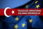 AB yolsuzluk operasyonuyla ilgili Türkiye'ye sert çıktı