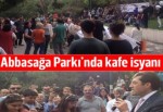 Abbasağa Parkı'nda kafe isyanı