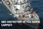 ABD destroyeri ile yük gemisi çarpıştı