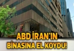 ABD İran'ın binasına el koydu!