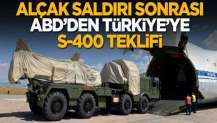 ABD'den Türkiye'ye S-400 teklifi