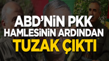 ABD'nin PKK hamlesinin ardından tuzak çıktı