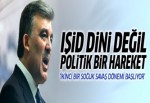 Abdullah Gül: IŞİD dini değil politik bir hareket