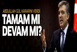 Abdullah Gül kararını verdi!