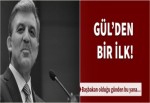 Abdullah Gül'den bir ilk!