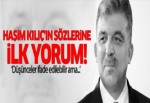 Abdullah Gül'den Haşim Kılıç tepkisi!