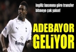 Adebayor geliyor!