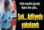 Adliyesi'nde terörist yakalandı!