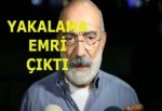 Ahmet Altan’a yakalama kararı