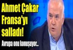 Ahmet Çakar, Fransa'yı salladı!