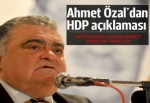 Ahmet Özal'dan HDP'ye yeşil ışık