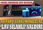 AK Parti’ye lavlı saldırı