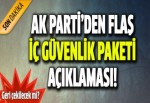 AK Parti'den flaş İç Güvenlik Paketi açıklaması