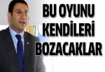 AK Partili Şahin: Bu oyunu kendileri bozacaklar