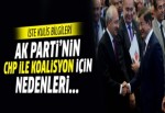 AK Parti'nin CHP koalisyonu için 4 nedeni var