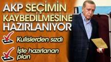 AKP seçimin kaybedilmesine hazırlanıyor. Kulislerden sızdı.