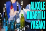 Alkole abartılı yasak!