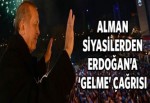 Alman siyasilerden Erdoğan'a 'Gelme' çağrısı!