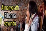 Almanya attı Rihanna soyundu