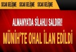 Almanya'da silahlı saldırı! Münih'te OHAL ilan edildi