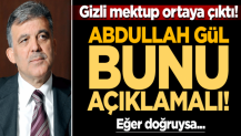 Altaylı’nın FETÖ’ye mektubu ortaya çıktı! Eğer doğruysa... Abdullah Gül bunu açıklamalı