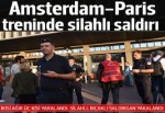 Amsterdam-Paris treninde silahlı saldırı