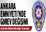 Ankara'da 110 polisin görev yeri değiştirildi