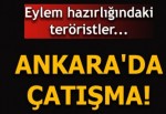 Ankara'da eylem hazırlığındaki teröristlerle çatışma!