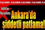 Ankara'da şiddetli patlama