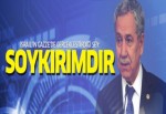 Arınç: 'Bu bir soykırımdır.'