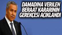 Arınç'ın damadını FETÖ'den aklayan kararın gerekçesi