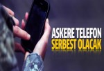 Askere cep telefonu serbest olacak