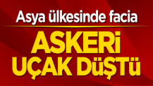 Asya ülkesinde facia! Askeri uçak düştü