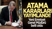 Atama kararları yayımlandı! Yeni Emniyet Genel Müdürü belli oldu