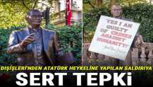 Atatürk heykeline çirkin saldırı gerçekleştirilmişti! Dışişleri Bakanlığı'ndan açıklama geldi