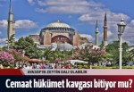 'Ayasofya, hükümet ile cemaat arasında zeytin dalı olabilir'