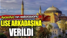 Ayasofya’nın restorasyonu lise arkadaşına verildi