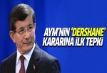 AYM'nin dershane kararına Davutoğlu'ndan ilk yorum