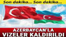 Azerbaycan'la vizeler kaldırıldı