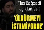 "Bağdadi'yi sağ olarak ele geçirmeyi hedefliyoruz"