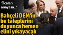 Bahçeli DEM'in bu taleplerini duyunca hemen elini yıkayacak 'Öcalan, anayasa...'