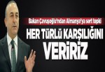 Bakan Çavuşoğlu'ndan Almanya'ya sert tepki.