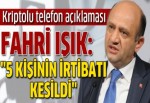 Bakan Fikri Işık'tan kriptolu telefon açıklaması