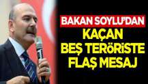 Bakan Soylu'dan kaçan 5 teröriste flaş mesaj