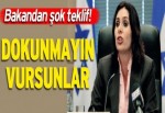 Bakandan şok teklif: Bırakın vursunlar!