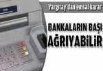 Bankaların başı ağrıyabilir