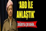 Barzani: ABD ile anlaştık